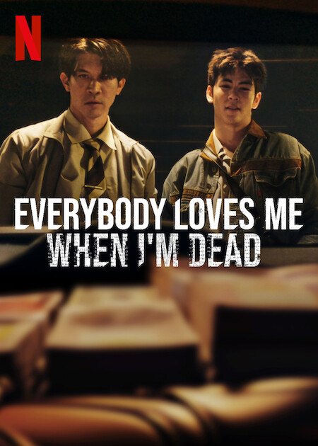 Everybody Loves Me When I'm Dead poster